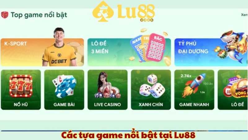 Các tựa game nổi bật tại Lu88 