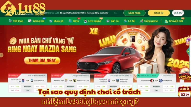 Tại sao quy định chơi có trách nhiệm Lu88 lại quan trọng?